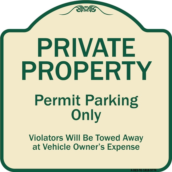 Designer Series-Private Property Permit Parking Violators Will Be Towed A, 18" x 18", TG-1818-9774